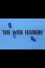 Watch Life with Feathers (Short 1945) Soap2day