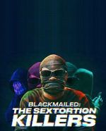 Watch Blackmailed: The Sextortion Killers (TV Special 2025) Soap2day