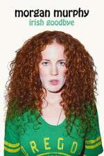 Watch Morgan Murphy Irish Goodbye Soap2day