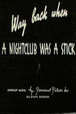 Watch Way Back When a Nightclub Was a Stick Soap2day