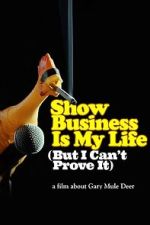 Watch Show Business Is My Life (But I Can\'t Prove It) Soap2day