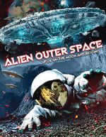 Watch Alien Outer Space: UFOs on the Moon and Beyond Soap2day