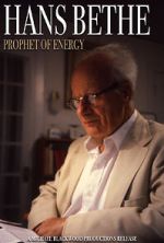 Watch Hans Bethe: Prophet of Energy Soap2day