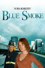 Watch Nora Roberts\' Blue Smoke Soap2day