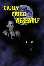 Watch Cajun Fried Werewolf Soap2day