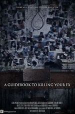 Watch A Guidebook to Killing Your Ex Soap2day