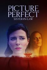 Watch Picture Perfect Sister-in-Law Soap2day