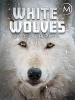 Watch White Wolves: Ghosts of the Arctic Soap2day