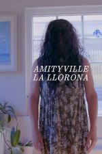 Watch Amityville La Llorona Soap2day