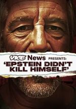 Watch VICE News Presents: Epstein Didn't Kill Himself Soap2day
