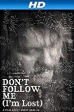 Watch Don\'t Follow Me: I\'m Lost Soap2day