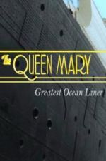 Watch The Queen Mary: Greatest Ocean Liner Soap2day