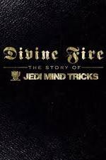 Watch Divine Fire: The Story of Jedi Mind Tricks Soap2day