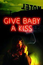 Watch Give Baby a Kiss Soap2day
