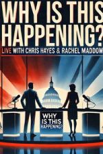 Watch Why is this Happening? Live with Chris Hayes & Rachel Maddow Soap2day