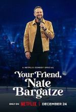 Watch Your Friend, Nate Bargatze (TV Special 2024) Soap2day