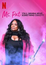 Watch Ms. Pat: Y\'all Wanna Hear Something Crazy? (TV Special 2022) Soap2day