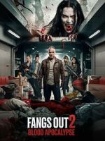 Watch Fangs Out: Blood Apocalypse Soap2day