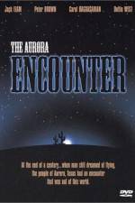 Watch The Aurora Encounter Soap2day