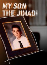 Watch My Son the Jihadi Soap2day