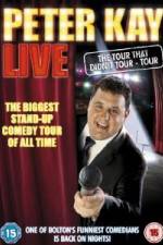 Watch Peter Kay Live The Tour That Didnt Tour Soap2day