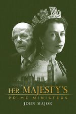 Watch Her Majesty\'s Prime Ministers: John Major Soap2day