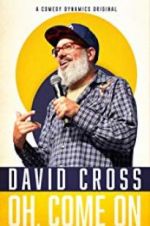 Watch David Cross: Oh Come On Soap2day