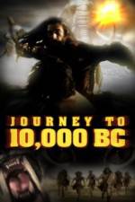 Watch Journey to 10,000 BC Soap2day