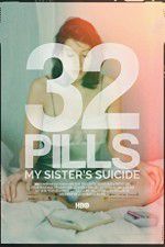 Watch 32 Pills: My Sisters Suicide Soap2day