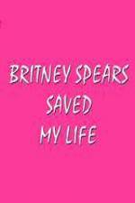Watch Britney Spears Saved My Life Soap2day
