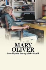 Watch Mary Oliver: Saved by the Beauty of the World Soap2day