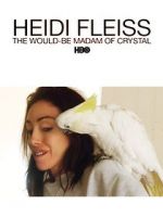 Watch Heidi Fleiss: The Would-Be Madam of Crystal Soap2day