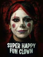 Watch Super Happy Fun Clown Soap2day