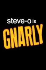Watch Steve-O: Gnarly Soap2day