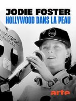 Watch Jodie Foster: Hollywood Under the Skin Soap2day