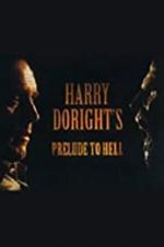 Watch Harry Doright\'s Prelude to Hell Soap2day