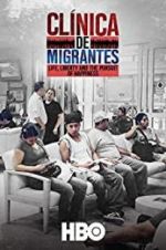 Watch Clínica de Migrantes: Life, Liberty, and the Pursuit of Happiness Soap2day
