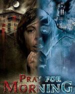 Watch Pray for Morning Soap2day