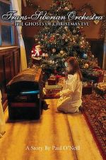 Watch Trans-Siberian Orchestra: The Ghosts of Christmas Eve Soap2day