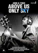 Watch John & Yoko: Above Us Only Sky Soap2day