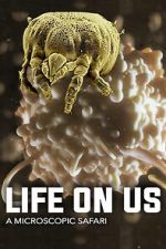 Watch Life on Us: A Microscopic Safari Soap2day