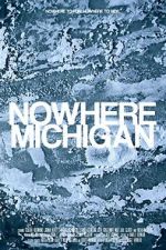 Watch Nowhere, Michigan Soap2day