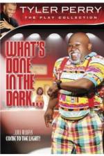 Watch Tyler Perry: What's Done in the Dark Soap2day