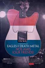 Watch Eagles of Death Metal: Nos Amis (Our Friends Soap2day