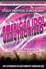 Watch American Idol: Unauthorized Soap2day