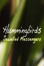Watch Hummingbirds Jewelled Messengers Soap2day