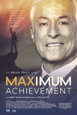 Watch Maximum Achievement: The Brian Tracy Story Soap2day