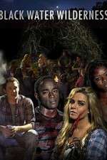 Watch Black Water Wilderness Soap2day