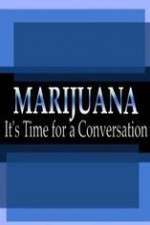 Watch Marijuana: It?s Time for a Conversation Soap2day