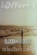 Watch Blood on the Dole Soap2day